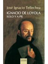 IGNACIO DE LOYOLA, SOLO Y A PIE