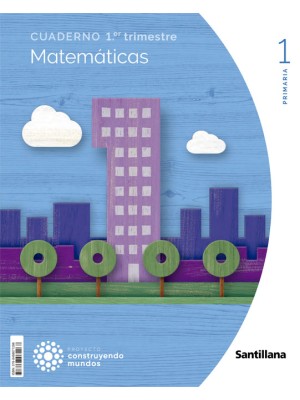 CUADERNO MATEMATICAS 1 PRIMARIA 1 TRIM CONSTRUYENDO MUNDOS