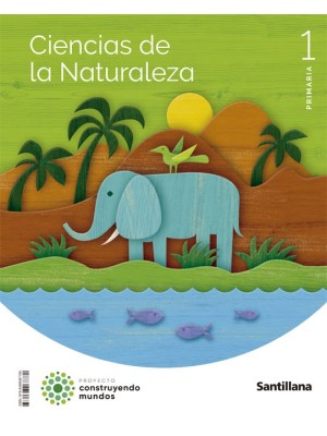CIENCIAS DE LA NATURALEZA 1 PRIMARIA CONTRUYENDO MUNDOS