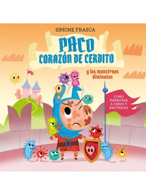 PACO CORAZÓN DE CERDITO Y LOS MONSTRUOS DIMINUTOS