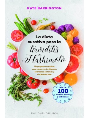 DIETA CURATIVA PARA LA TIROIDITIS DE HASHIMOTO, LA
