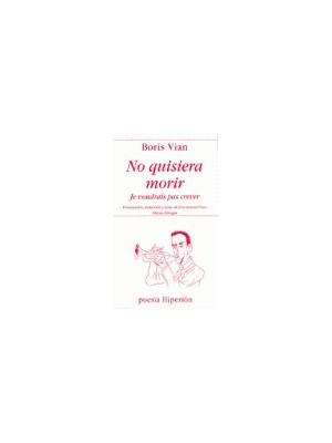 NO QUISIERA MORIR / JE VOUDRAIS PAS CREVER