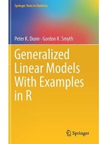 GENERALIZED LINEAR MODELS WITH EXAMPLES IN R