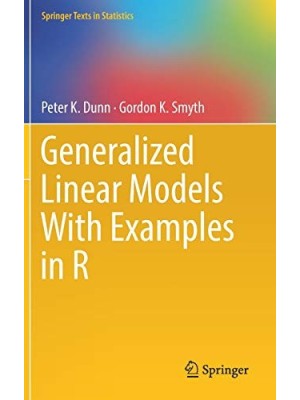 GENERALIZED LINEAR MODELS WITH EXAMPLES IN R