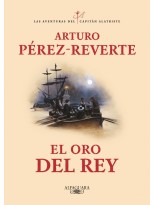 ORO DEL REY (LAS AVENTURAS DEL CAPITÁN ALATRISTE 4)