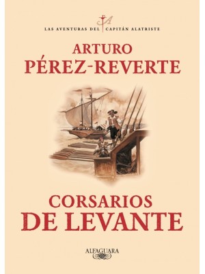 CORSARIOS DE LEVANTE (LAS AVENTURAS DEL CAPITÁN ALATRISTE 6)