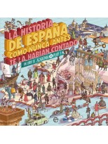 HISTORIA DE ESPAÑA COMO NUNCA ANTES TE LA HABÍAN CONTADO