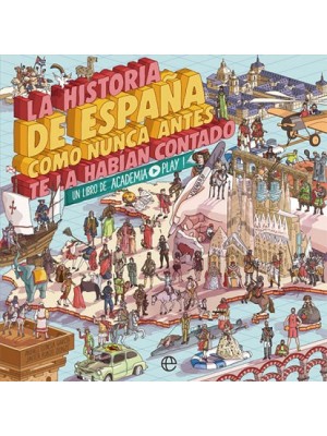 HISTORIA DE ESPAÑA COMO NUNCA ANTES TE LA HABÍAN CONTADO