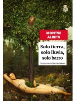 SOLO TIERRA SOLO LLUVIA, SOLO BARRO