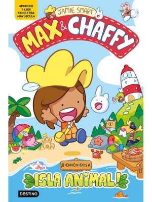 MAX & CHAFFY 1. ¡BIENVENIDOS A ISLA ANIMAL!