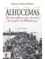 ALHUCEMAS 1925. EL DESEMBARCO QUE DECIDIÓ LA GUERRA DE MARRUECOS