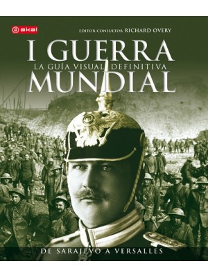 I GUERRA MUNDIAL GUIA VISUAL DEFINITIVA