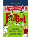 FÚTBOL HISTORIAS INCREÍBLES Y REALES (QUE DESCONOCÍAS)