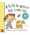 A LULÚ LE GUSTAN LOS SONIDOS
