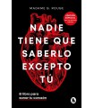 NADIE TIENE QUE SABERLO EXCEPTO TÚ (EDICIÓN ESPECIAL CON CONTENIDO INÉDITO)