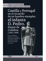 CASTILLA Y PORTUGAL EN EL RECUERDO DE UN HOMBRE EJEMPLAR, EL INFANTE D. PEDRO, D