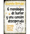 6 MONÓLOGOS DE HUMOR Y UNA CANCIÓN DESESPERADA