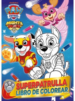 PAW PATROL | PATRULLA CANINA. ACTIVIDADES - SUPERPATRULLA. LIBRO DE COLOREAR