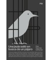 JAULA SALIÓ EN BUSCA DE UN PÁJARO, UNA