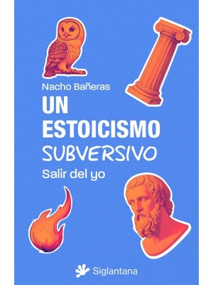 ESTOICISMO SUBVERSIVO, UN