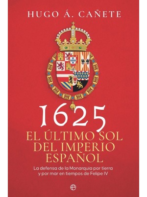 1625. EL ÚLTIMO SOL DEL IMPERIO ESPAÑOL