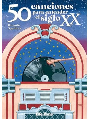 50 CANCIONES PARA ENTENDER EL SIGLO XX