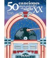 50 CANCIONES PARA ENTENDER EL SIGLO XX