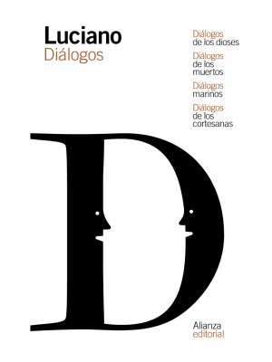 DIÁLOGOS DE LOS DIOSES / DIÁLOGOS DE LOS MUERTOS / DIÁLOGOS MARINOS / DIÁLOGOS D