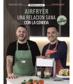 AIRFRYER. UNA RELACIÓN SANA CON LA COMIDA
