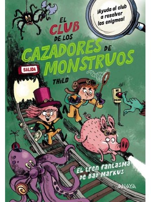 CLUB DE LOS CAZADORES DE MONSTRUOS: EL TREN FANTASMA DE BAD MARKUS