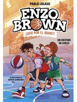 ENZO BROWN: LOCO POR EL BASKET 2 - UN DESTINO EN JUEGO