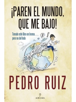 ¡PAREN EL MUNDO, QUE ME BAJO!