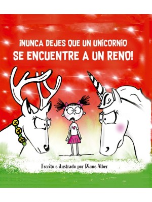 NUNCA DEJES QUE UN UNICORNIO SE ENCUENTRE A UN RENO