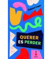 QUERER ES PERDER