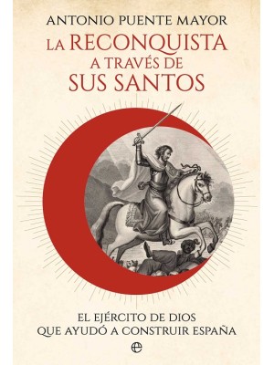 RECONQUISTA A TRAVÉS DE SUS SANTOS, LA