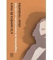 A LA SOMBRA DE MARX