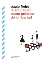 EDUCACIÓN COMO PRÁCTICA DE LIBERTAD, LA