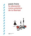 EDUCACIÓN COMO PRÁCTICA DE LIBERTAD, LA