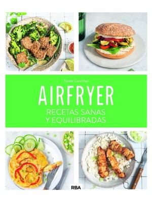 AIRFRYER: RECETAS SANAS Y EQUILIBRADAS