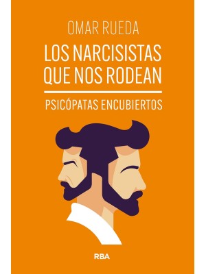 NARCISISTAS QUE NOS RODEAN, LOS
