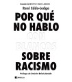 POR QUÉ NO HABLO CON BLANCOS SOBRE RACISMO