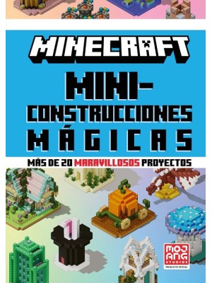 MINECRAFT OFICIAL: MINICONSTRUCCIONES MÁGICAS (MÁS DE 20 MARAVILLOSOS PROYECTOS)