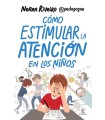 CÓMO ESTIMULAR LA ATENCIÓN EN LOS NIÑOS