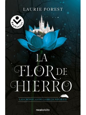 FLOR DE HIERRO (LAS CRÓNICAS DE LA BRUJA NEGRA 2)