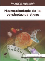 NEUROPSICOLOGÍA DE LAS CONDUCTAS ADICTIVAS