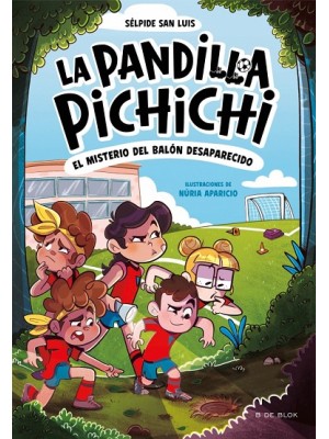 PANDILLA PICHICHI 1 - EL MISTERIO DEL BALÓN DESAPARECIDO