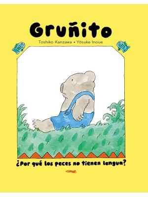OSO GRUÑITO. ¿POR QUÉ LOS PECES NO TIENEN LENGUA?