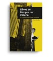 LIBROS EN TIEMPOS DE MISERIA