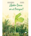 QUIÉN CRECE EN EL PARQUE?