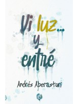 VI LUZ... Y ENTRÉ
